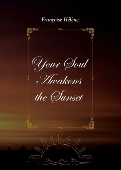 Your Soul Awakens The Sunset