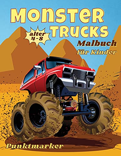 Monster Trucks F????Rbung Buch Punktmarker Geschicklichkeit Mit Der Schere: Kinder-Malbuch Mit Monster Trucks, Autos F????R Kleinkinder, Aufgabenheft F????R Jungen (German Edition)