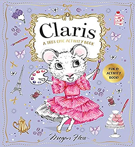Claris: A Tr??s Chic Activity Book: Claris: The Chicest Mouse In Paris