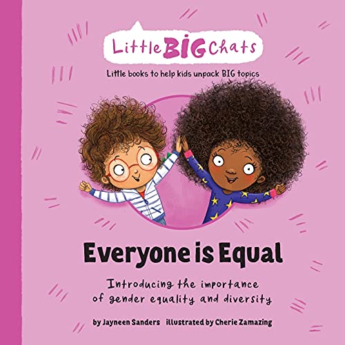 Everyone Is Equal: Introducing The Importance Of Gender Equality And Diversity (Little Big Chats) - 9781761160059