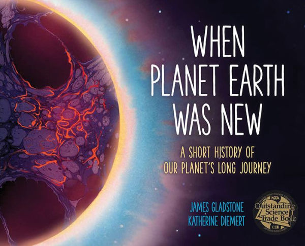 When Planet Earth Was New: A Short History Of Our Planet's Long Journey