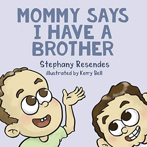 Mommy Says I Have a Brother - 9781771804332