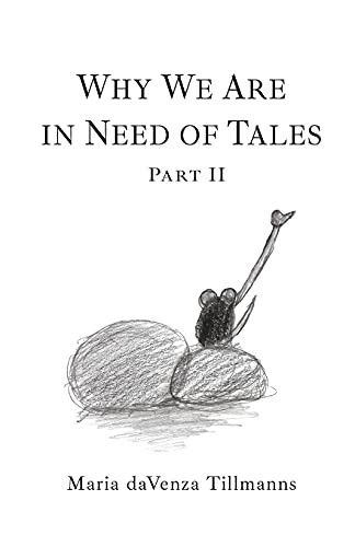 Why We Are In Need Of Tales: Part Two (Paperback)