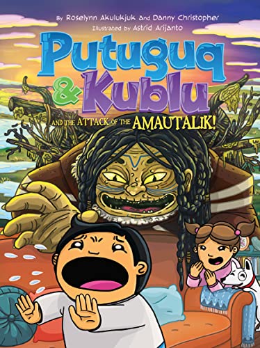 Putuguq and Kublu and the Attack of the Amautalik (Putuguq and Kublu, 3)