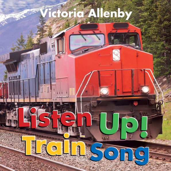 Listen Up! Train Song (Big, Little Concepts, 2) - 9781772782714