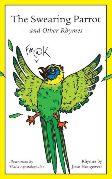 The Swearing Parrot And Other Rhymes - 9781773702056