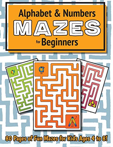 Alphabet and Number Mazes for Beginners : (Ages 4-8) Maze Activity Workbook