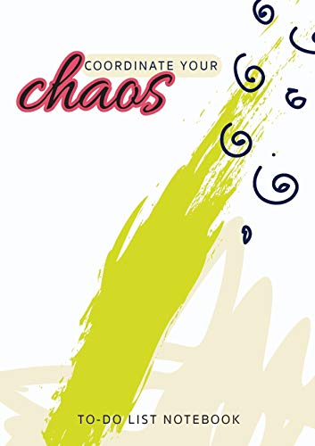 Coordinate Your Chaos - To-Do List Notebook: 120 Pages Lined Undated To-Do List Organizer with Priority Lists (Medium A5 - 5.83X8.27 - Cream, Green, and Black Swirl Abstract)