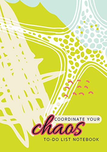 Coordinate Your Chaos - To-Do List Notebook: 120 Pages Lined Undated To-Do List Organizer with Priority Lists (Medium A5 - 5.83X8.27 - Blue, Cream, and Green Starfish Abstract)