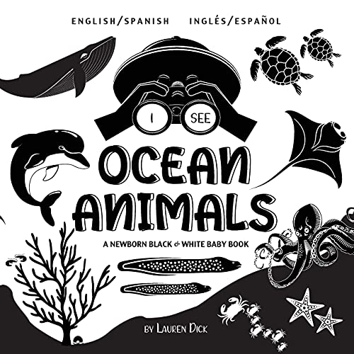 I See Ocean Animals: Bilingual (English / Spanish) (Inglã©S / Espaã±Ol) A Newborn Black & White Baby Book (High-Contrast Design & Patterns) (Whale, ... And More!) (Engage Early Readers: Children's - 9781774763438