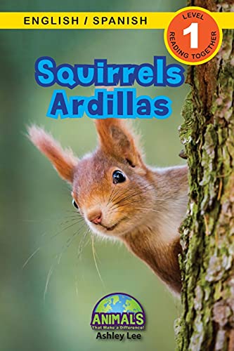 Squirrels / Ardillas: Bilingual (English / Spanish) (Ingl?·??S / Espa?·??Ol) Animals That Make A Difference! (Engaging Readers, Level 1) (Animals That Make ... (English / Spanish) (Ingl?·??S / Espa?·??Ol)) - 9781774764015