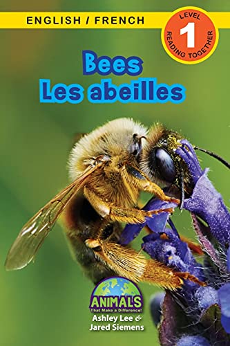 Bees / Les Abeilles: Bilingual (English / French) (Anglais / Fran??ais) Animals That Make A Difference! (Engaging Readers, Level 1) (Animals That Make ... (English / French) (Anglais / Fran??ais)) (Paperback)