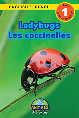 Ladybugs / Les Coccinelles: Bilingual (English / French) (Anglais / Fran??ais) Animals That Make A Difference! (Engaging Readers, Level 1) (Animals ... (English / French) (Anglais / Fran??ais)) (Paperback)