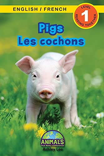 Pigs / Les Cochons: Bilingual (English / French) (Anglais / Fran??ais) Animals That Make A Difference! (Engaging Readers, Level 1) (Animals That Make A ... (English / French) (Anglais / Fran??ais)) (Paperback)