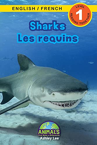 Sharks / Les Requins: Bilingual (English / French) (Anglais / Fran??ais) Animals That Make A Difference! (Engaging Readers, Level 1) (Animals That Make ... (English / French) (Anglais / Fran??ais)) (Paperback)