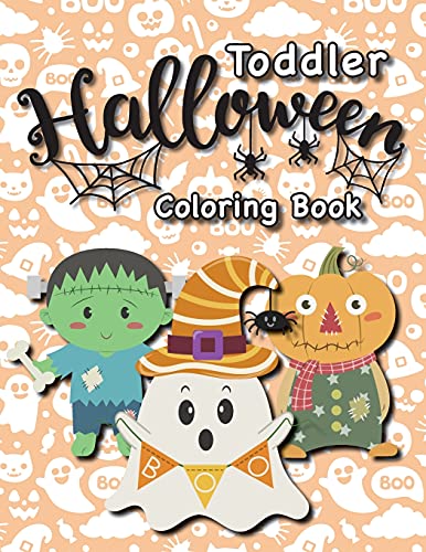 Toddler Halloween Coloring Book: (Ages 1-3, 2-4) Ghosts, Pumpkins, And More! (Halloween Gift For Kids, Grandkids, Holiday)