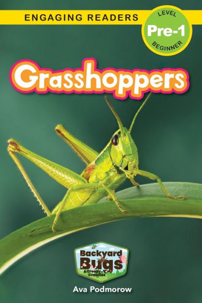 Grasshoppers: Backyard Bugs And Creepy-Crawlies (Engaging Readers, Level Pre-1) - 9781774767092