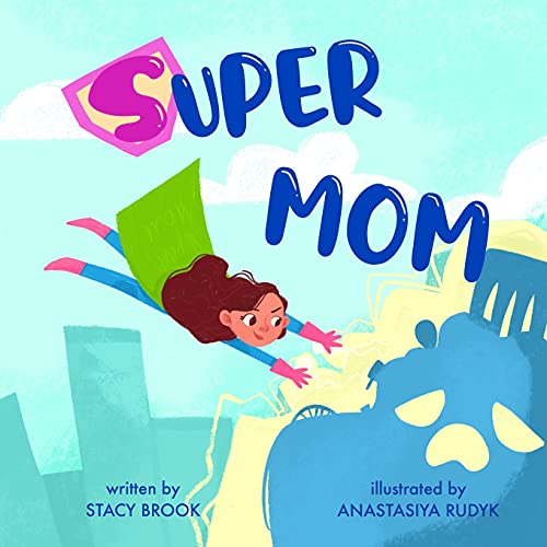 Super Mom: A Children's Story About The Litter Monster (For Kids Ages 4-6)