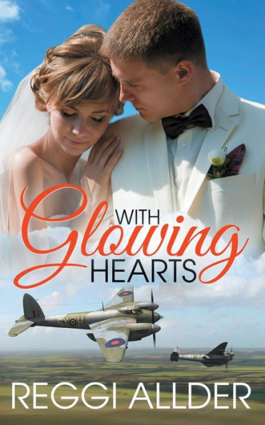 With Glowing Hearts: Historical World War Ii Romance