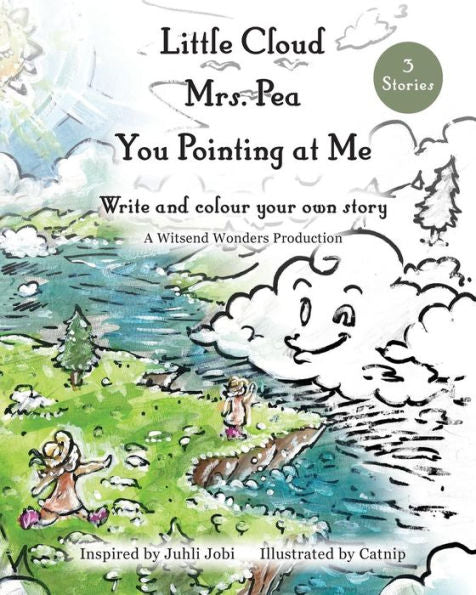 Little Cloud, Mrs. Pea, You Pointing At Me. Write And Colour Your Own Storybook