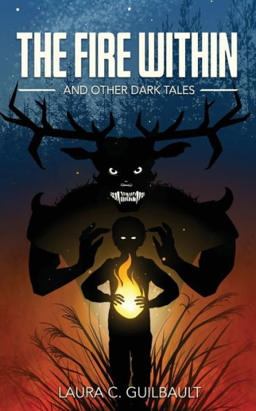 The Fire Within: And Other Dark Tales
