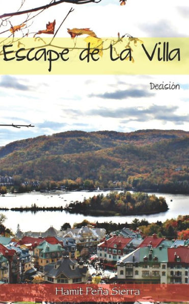 Escape de la Villa: Decisi?n (Spanish Edition)