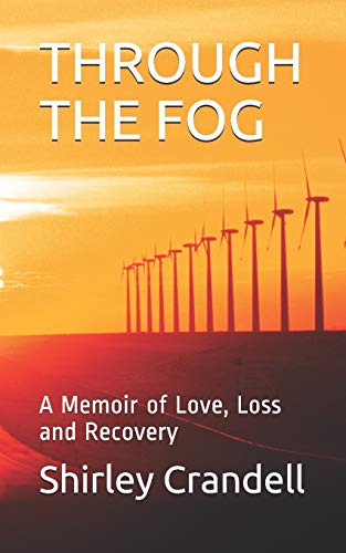 Through the Fog : A Memoir of Love, Loss and Recovery