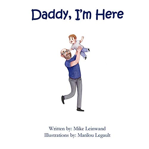 Daddy, I'm Here : A Bedtime Story for Children of Divorce, Spending Time with Dad - 9781777291211