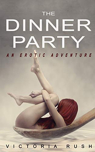 The Dinner Party: An Erotic Adventure