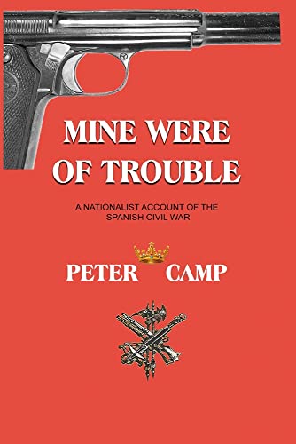 Mine Were of Trouble: A Nationalist Account of the Spanish Civil War - Paperback