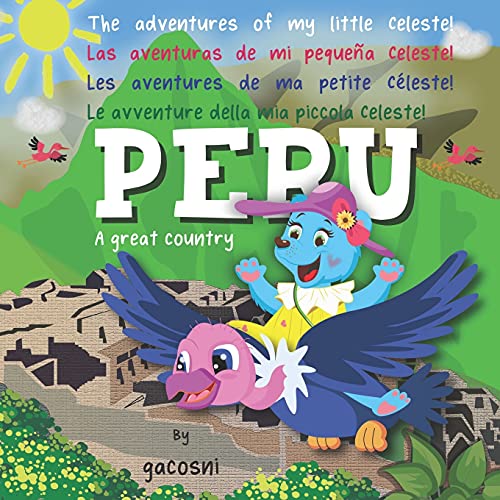 The Adventures Of My Little Celeste: Peru