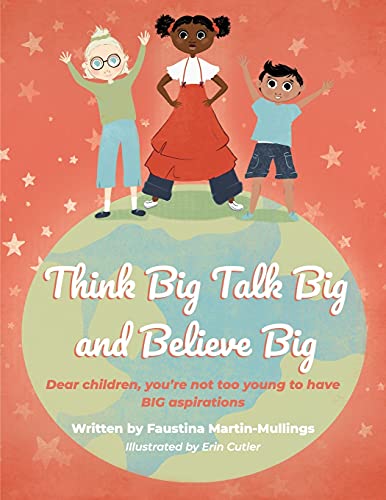 Think Big Talk Big And Believe Big