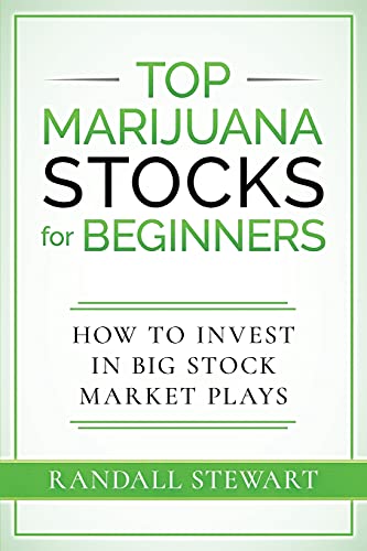 Top Marijuana Stocks For Beginners: How To Invest In Big Stock Market Plays