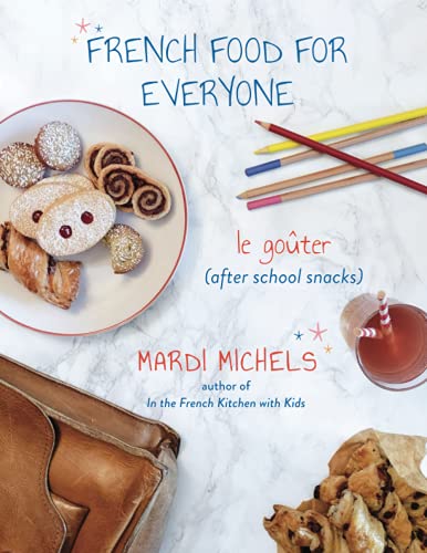 French Food for Everyone: Le Go??ter (after School Snacks)