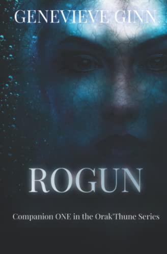 Rogun: Companion One In The Orak'thune Series
