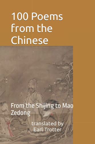 100 Poems From The Chinese: From The Shijing To Mao Zedong