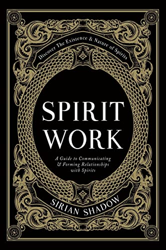 Spirit Work: A Guide To Communicating & Forming Relationships With Spirits - 9781778076107
