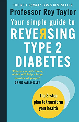 Your Simple Guide To Reversing Type 2 Diabetes: The 3-Step Plan To Transform Your Health