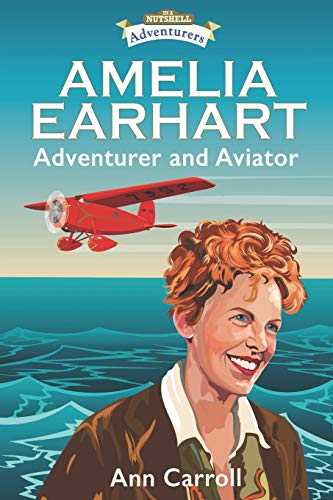 Amelia Earhart : Adventurer and Aviator