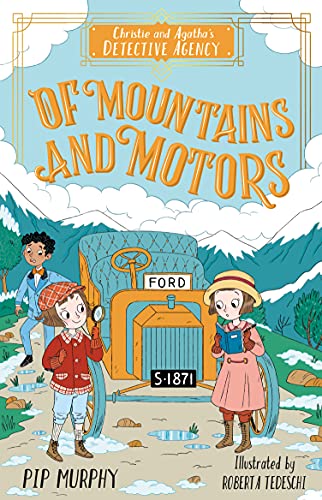 Christie and Agatha's Detective Agency: Of Mountains and Motors (Christie and Agatha's Detective Agency (US edition))