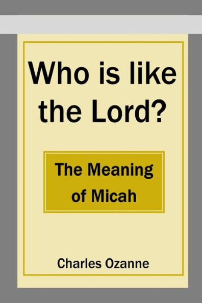 Who Is Like The Lord? The Meaning Of Micah