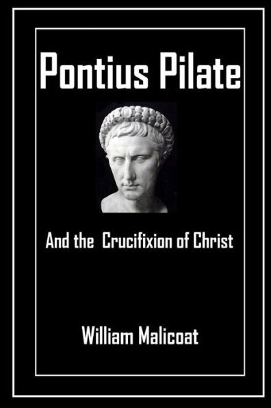 Pontius Pilate And The Crucifixion Of Christ