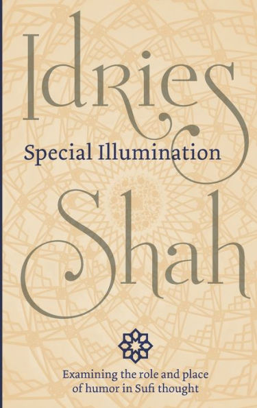 Special Illumination : The Sufi Use Of Humor - 9781784791292