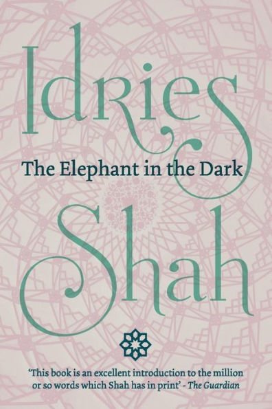 The Elephant In The Dark : Christianity, Islam And The Sufis - 9781784799434