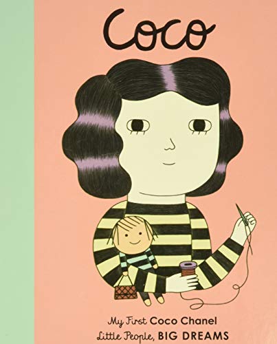 Coco Chanel: My First Coco Chanel (Little People, Big Dreams, 1)