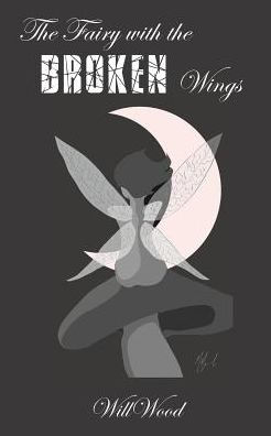 The Fairy With The Broken Wings - 9781786232489