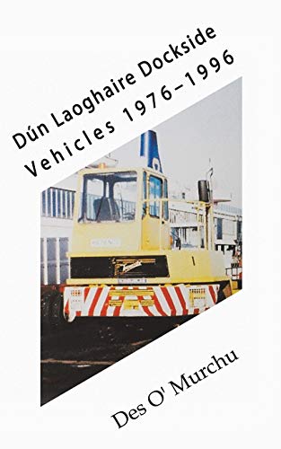 D??n Laoghaire Dockside Vehicles 1976-1996