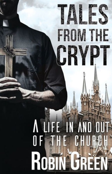 Tales From The Crypt: A Life In And Out Of The Church - 9781786292315