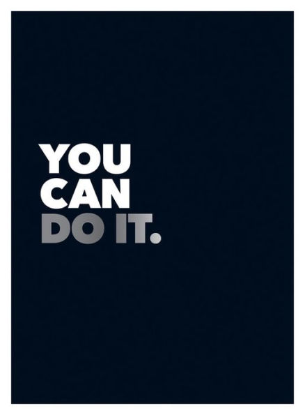You Can Do It : Positive Quotes And Affirmations For Encouragement