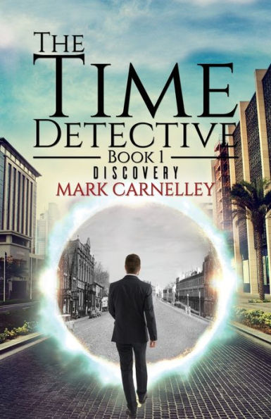 The Time Detective - Book 1 - Discovery - 9781786934321